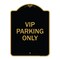 Signmission Reserved Parking Sign VIP Parking Only, Black & Gold Aluminum Sign, 18" x 24", BG-1824-23026 A-DES-BG-1824-23026 - alternate 1
